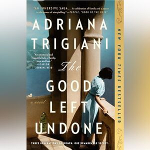 “The Good Left Undone” by Adriana Trigiani